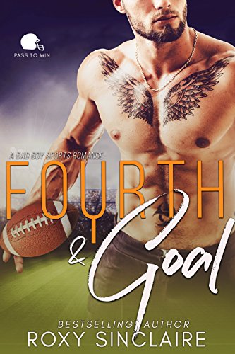 Fourth and Goal: A Bad Boy Sports Romance (Pass To Win Book 4)