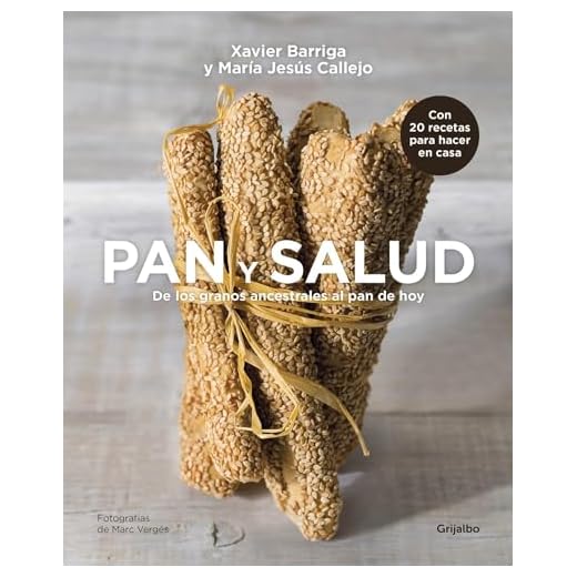 Pan y salud: De los granos ancestrales al pan de hoy (Cocina saludable)