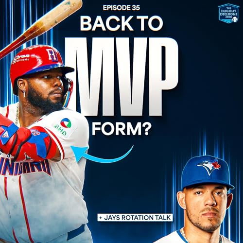 Episode 35: Vladdy Back to MVP Form? + Jays Rotation Talk