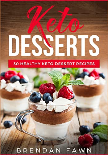 Keto Desserts: 30 Healthy Keto Dessert Recipes:... 1724566016 Book Cover