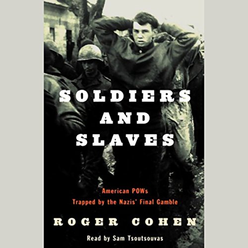 Soldiers and Slaves by Roger Cohen
