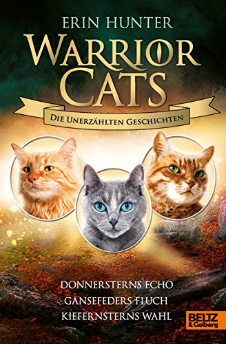 Warrior Cats - Die unerzählten Geschichten: Donnersterns Echo - Gänsefeders Fluch - Kiefernsterns Warrior Cats - Die unerzählten Geschichten: Donnersterns Echo - Gänsefeders Fluch - Kiefernsterns