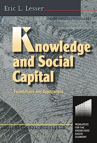 Knowledge and Social Capital: Foundations and Applications (Knowledge Reader) view 2