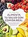 Alimenta tu salud con comida real: Una guía práctica para nutrir tu cuerpo sin procesados (Cuerpo y mente)