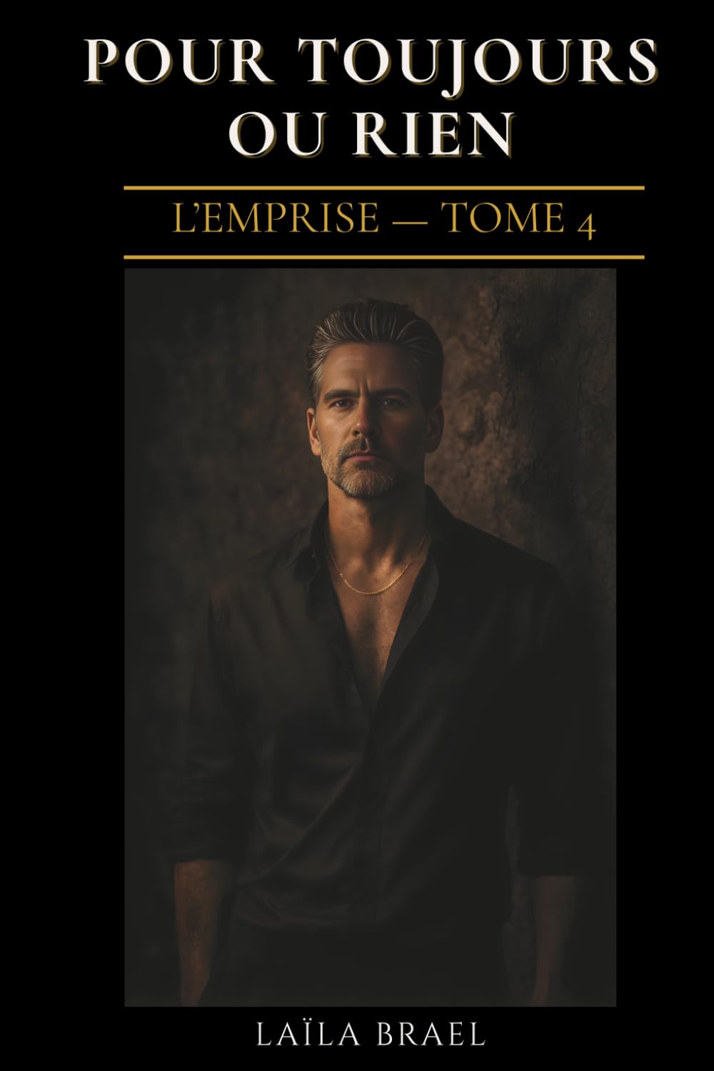 POUR TOUJOURS OU RIEN: Dark romance - Obsession interdite | L'Emprise, Tome 4