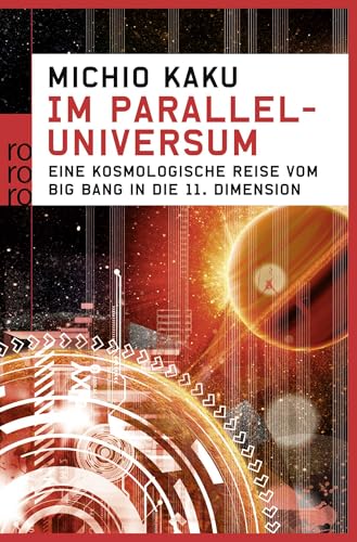 Im Paralleluniversum: Eine kosmologische Reise vom Big Bang in die 11. Dimension