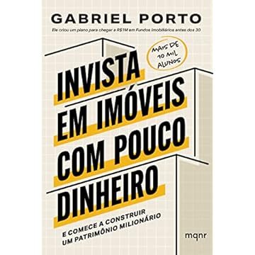 Capa do livro Invista em imóveis com pouco dinheiro: E comece a construir um patrimônio milionário