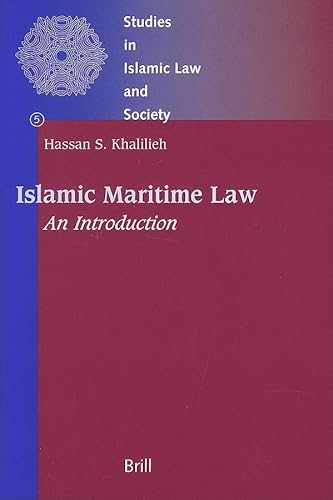 Islamic Maritime Law: An Introduction (Studies in Islamic Law and Society)
