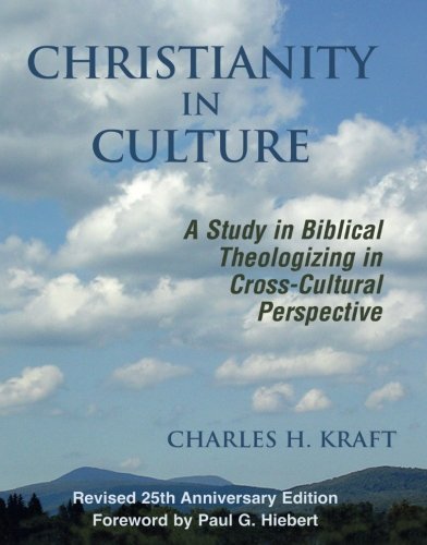 Christianity In Culture: A Study In Dynamic Biblical Theologizing In Cross-cultural Perspective
