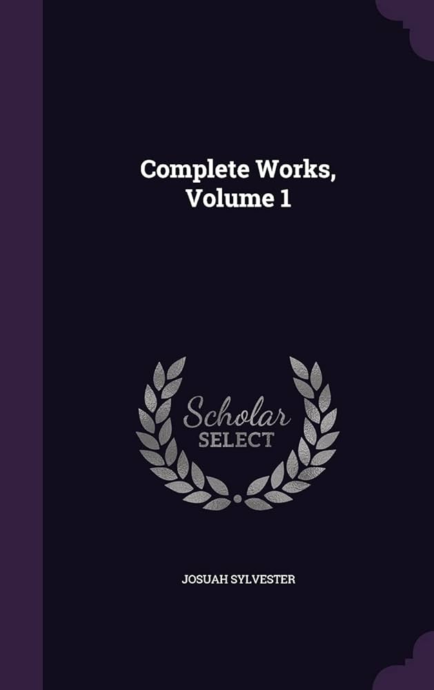 Amazon.co.jp: Complete Works, Volume 1 : Sylvester, Josuah: 洋書