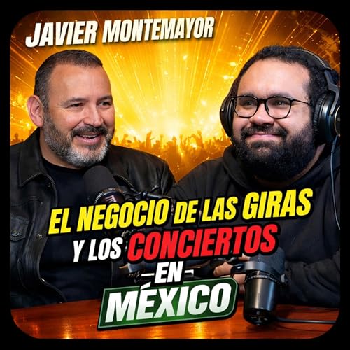 #403 - JAVIER MONTEMAYOR (OCESA Seitrack) | Giras, Booking Y El Negocio De La M&uacute;sica En Vivo