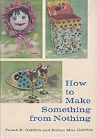 How To Make Something from Nothing B001RBKDR6 Book Cover