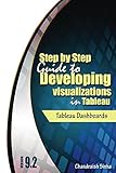 Tableau Dashboards: Step by Step guide to developing visualizations in Tableau