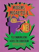 Modems, Megabytes & Me: Telecommunicating Across the Curriculum 1895411785 Book Cover