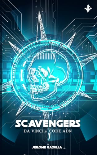 Scavengers: Da vinci... code ADN (Scavengers, les mercenaires de la vie éternelle) (French Edition)