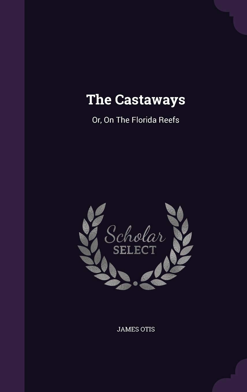 The Castaways: Or, on the Florida Reefs