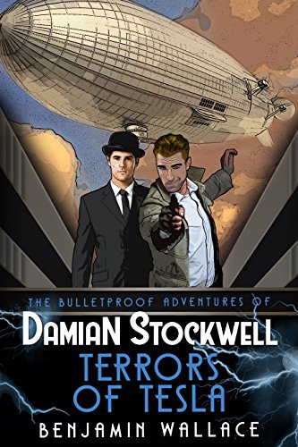 Terrors of Tesla (The Bulletproof Adventures of Damian Stockwell Series Book 2)