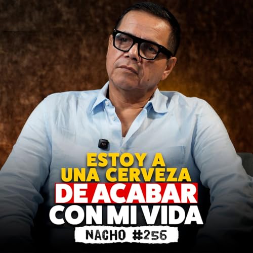 Estoy a 1 cerverza de MANDAR ALV TODO | Nacho #256
