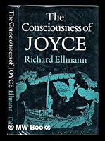 The Consciousness of Joyce 0195199502 Book Cover