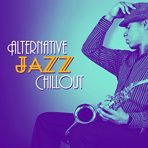 Alternative Jazz Chillout Alternative Jazz Lounge