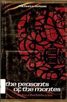 The Peasants of the Montes: Roots of Rural Rebellion in Spain 0226891585 Book Cover