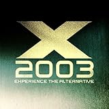 X 2003: Experience the Alternative [DVD]