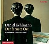 Der fernste Ort: 3 CDs - Daniel Kehlmann