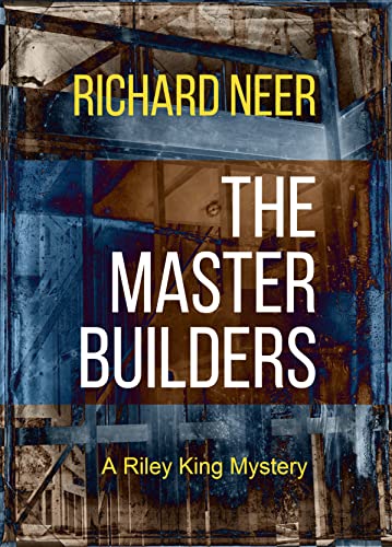 The Master Builders: A Riley King Mystery (Riley King Mysteries Book 2) (English Edition)