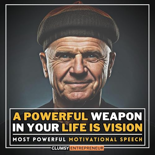 A Powerful Weapon in Your Life is Vision | The Ultimate Motivational Speech For Young Generation Hustlers | Listen Daily cover art