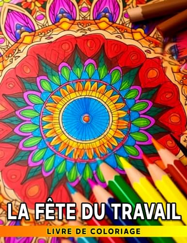 Livre de coloriage de la fête du travail.: Célébrez les réalisations des travailleurs avec des dessins colorés | Présentant plus de 30 illustrations pour des événements spéciaux (French Edition)