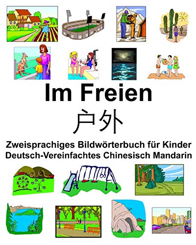Deutsch-Vereinfachtes Chinesisch Mandarin Im Freien/户外 Zweisprachiges Bildwörterbuch für Kinder (German Edition)