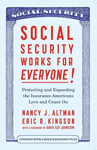 Social Security Works For Everyone!: Protecting And Expanding America’s Most Popular Social Program #TOP4