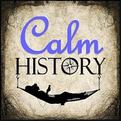 Calm History (not A.I. & no loud ads) - Bedtime Sleep Stories for Education & Relaxation Podcast By Harris | ASMR & Insomnia Network cover art