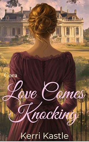 Cora, Love Comes Knocking: The Undercover Marquess