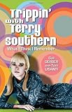 Trippin' with Terry Southern: What I Think I Remember