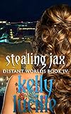 Stealing Jax (Distant Worlds Book 4)
