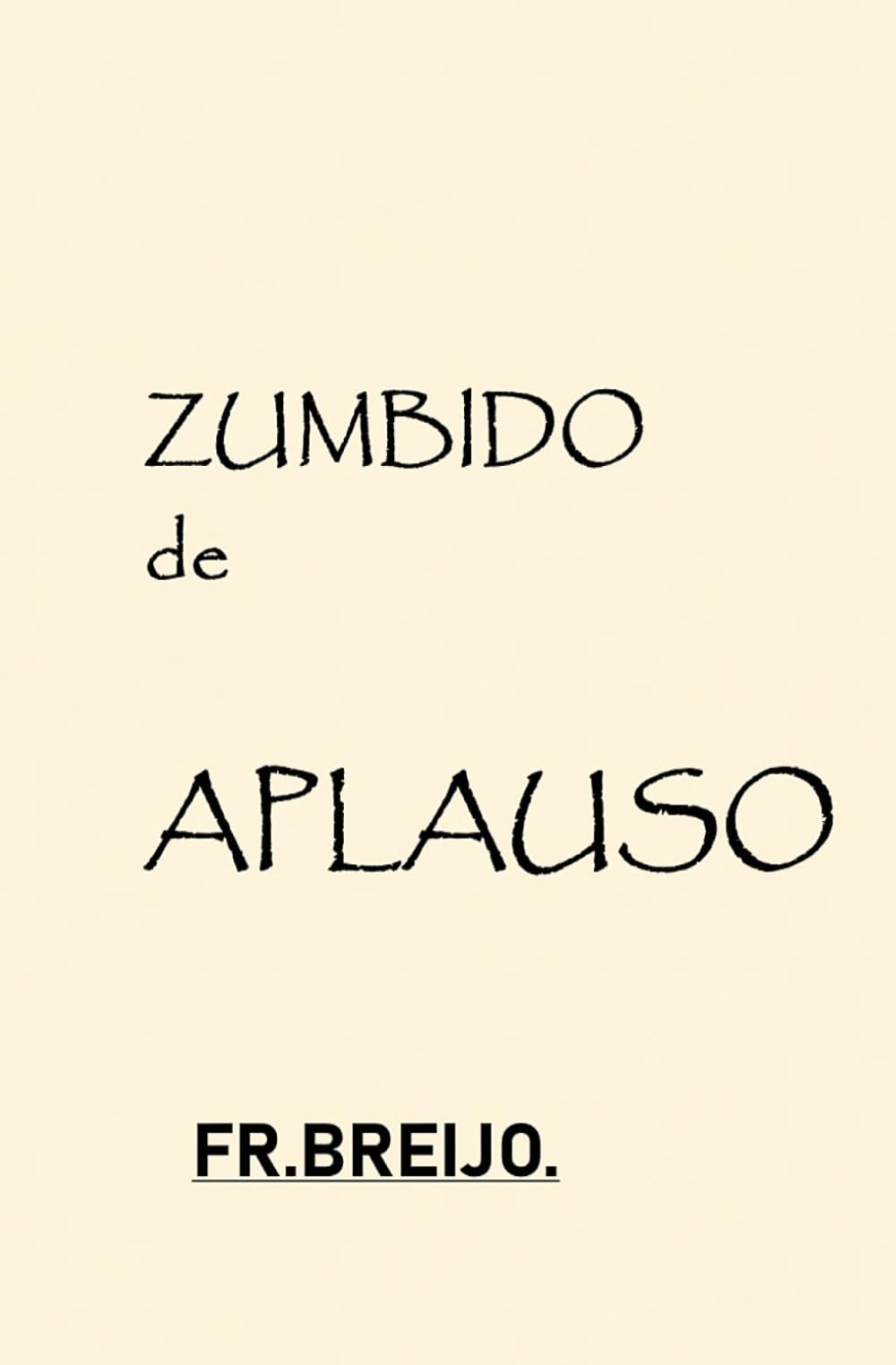ZUMBIDO de APLAUSO: (Entre la excelencia y el abismo.) (BIOGRAFÍAS)