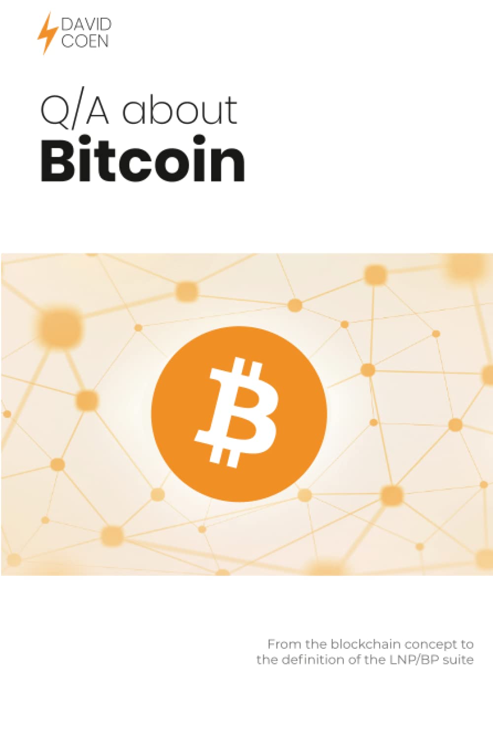 Q/A about Bitcoin: From the blockchain concept to the definition of the  LNP/BP suite : Coen, David, Zucco, Giacomo, Ficus, Bit: Amazon.ca: Books