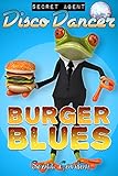  Secret Agent Disco Dancer: Burger Blues (English Edition)
