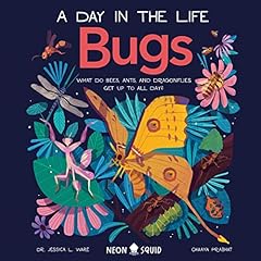 Bugs (A Day in the Life) Audiolibro Por Jessica L. Ware, Chaaya Prabhat, Neon Squid arte de portada