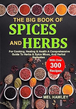 Amazon.com: The Big Book Of Spices and Herbs For Cooking, Healing ...