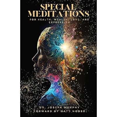 Special Meditations for Health, Wealth, Love, and Expression