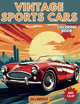 Vintage Sports Cars: A Coloring Book For All Ages