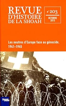 Paperback Les Neutres d'Europe face au génocide - Revue d'histoire de la Shoah n°203 [French] Book