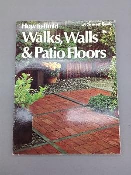 Paperback How to Build Walks, Walls&Patio Floors (Sunset Gardening&Outdoor Books) Book