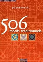 Patchwork : 506 motifs traditionnels 2908894319 Book Cover