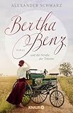  Bertha Benz und die Straße der Träume: Roman  Der erste Autofahrer war eine Frau