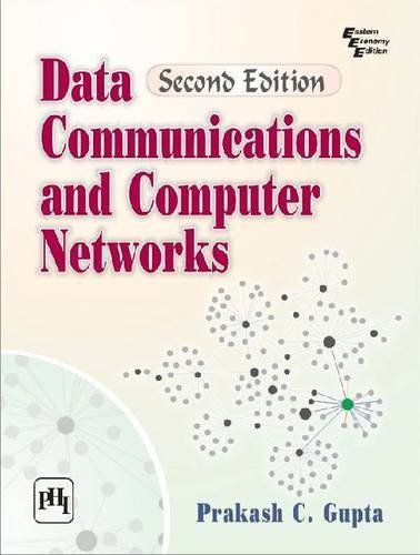 Data Communications and Computer Networks: Prakash C. Gupta ...