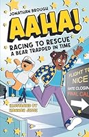AAHA! Racing to Rescue a Bear Trapped in Time: A Hilarious Time Travel Comedy for Ages 7-11 0722357842 Book Cover