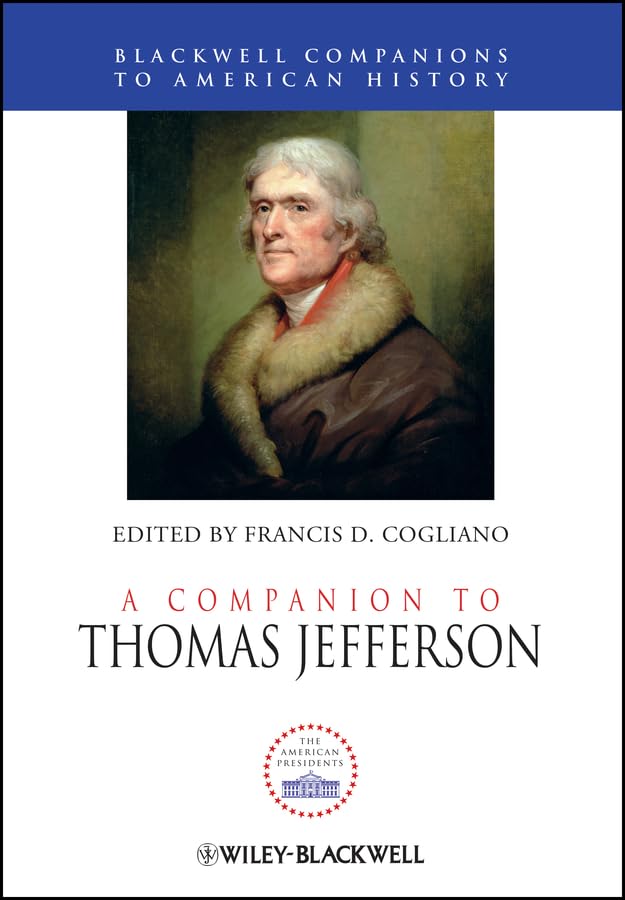 A Companion to Thomas Jefferson (Wiley Blackwell Companions to American History Book 83)